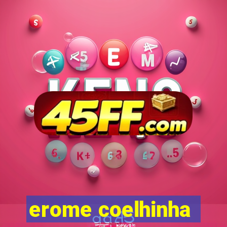 erome coelhinha